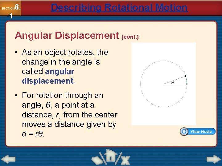 8. SECTION 1 Describing Rotational Motion Angular Displacement (cont. ) • As an object