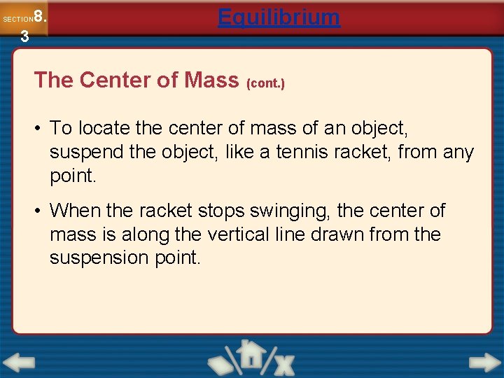 8. SECTION 3 Equilibrium The Center of Mass (cont. ) • To locate the