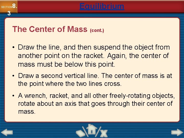 8. SECTION 3 Equilibrium The Center of Mass (cont. ) • Draw the line,