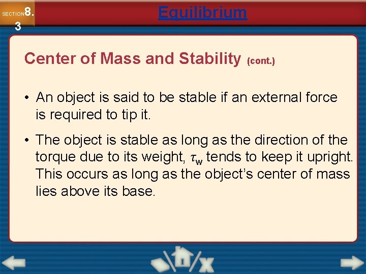 8. SECTION 3 Equilibrium Center of Mass and Stability (cont. ) • An object