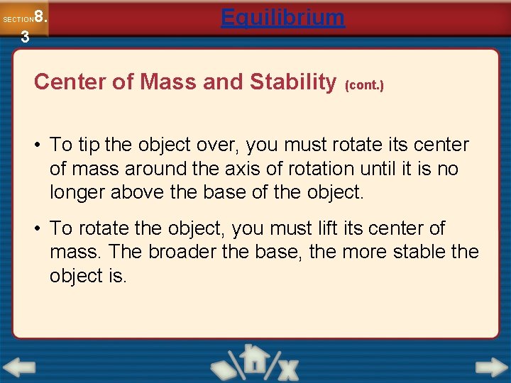 8. SECTION 3 Equilibrium Center of Mass and Stability (cont. ) • To tip