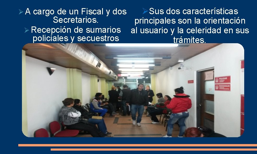 ØSus dos características cargo de un Fiscal y dos Secretarios. principales son la orientación