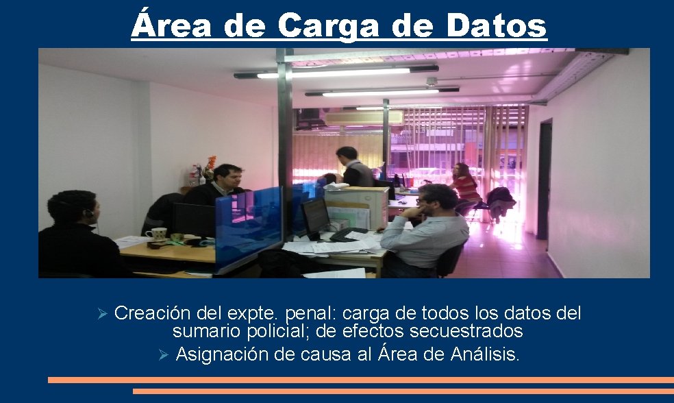 Área de Carga de Datos Ø Creación del expte. penal: carga de todos los