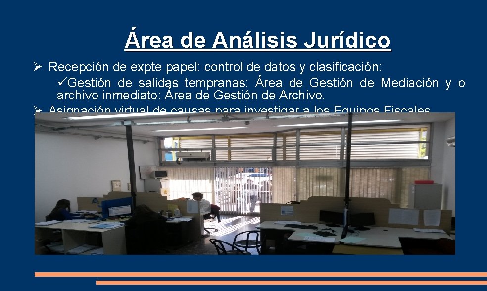 Área de Análisis Jurídico Ø Recepción de expte papel: control de datos y clasificación: