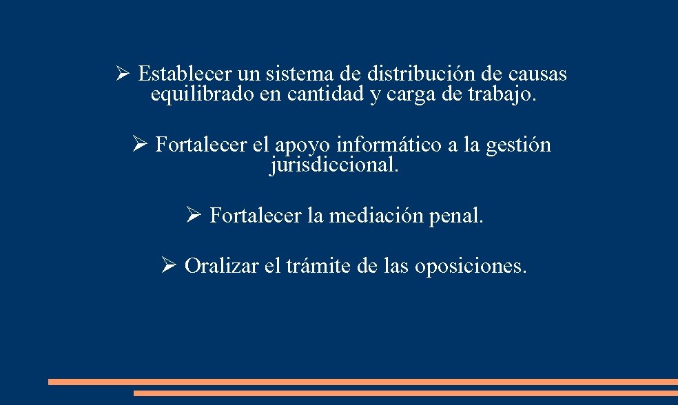 Ø Establecer un sistema de distribución de causas equilibrado en cantidad y carga de