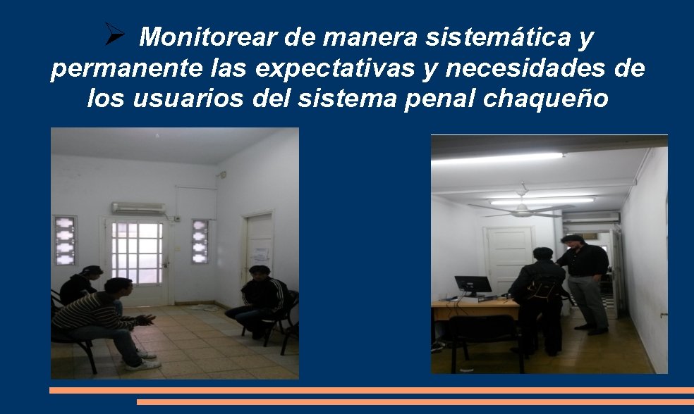 Ø Monitorear de manera sistemática y permanente las expectativas y necesidades de los usuarios