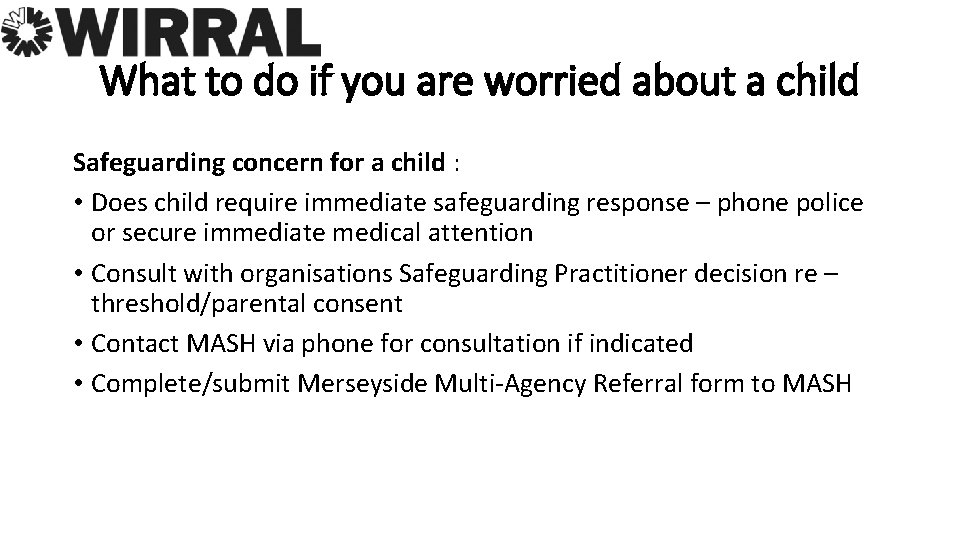 What to do if you are worried about a child Safeguarding concern for a
