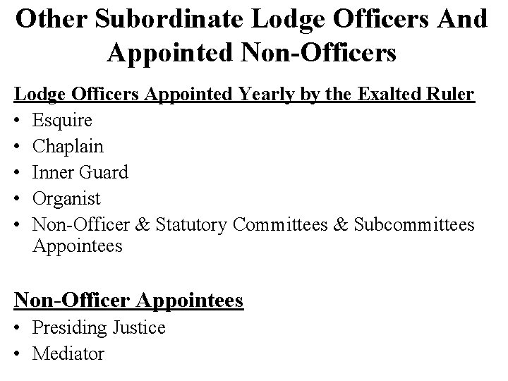 Other Subordinate Lodge Officers And Appointed Non-Officers Lodge Officers Appointed Yearly by the Exalted