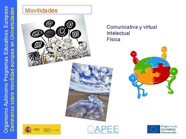 Organismo Autónomo Programas Educativos Europeos Seminarios sobre movilidad europea en Universidades Movilidades Comunicativa y