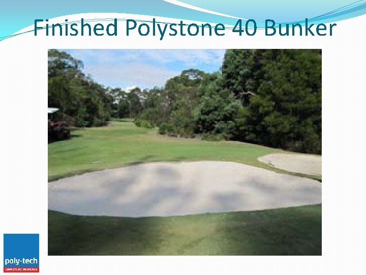 Finished Polystone 40 Bunker 