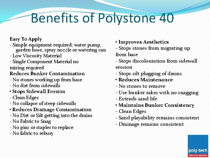 Benefits of Polystone 40 Easy To Apply - Simple equipment required; water pump, garden