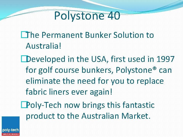 Polystone 40 �The Permanent Bunker Solution to Australia! �Developed in the USA, first used