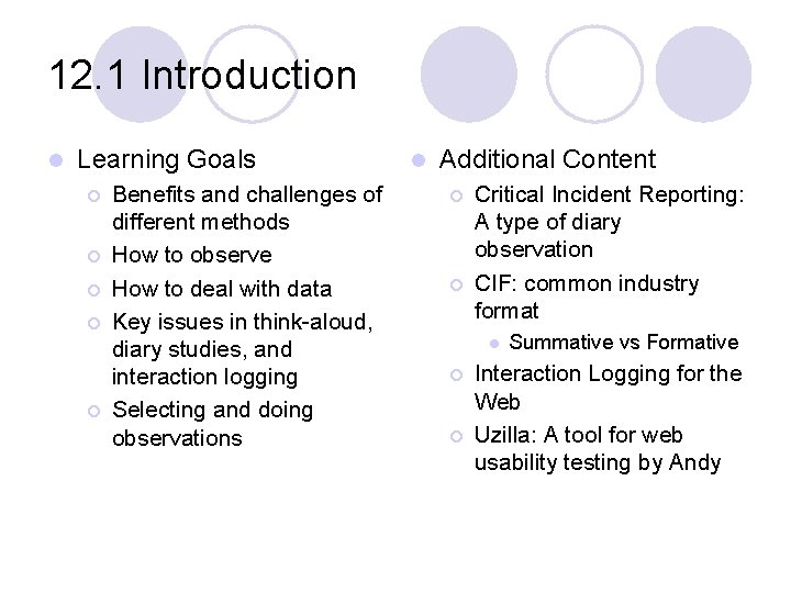 12. 1 Introduction l Learning Goals ¡ ¡ ¡ Benefits and challenges of different