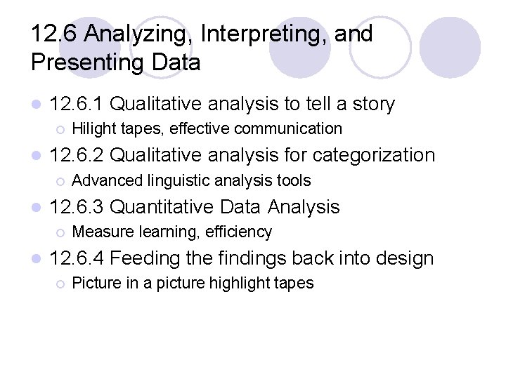 12. 6 Analyzing, Interpreting, and Presenting Data l 12. 6. 1 Qualitative analysis to