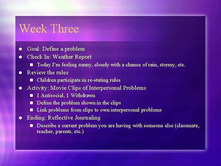 Week Three Goal: Define a problem l Check In: Weather Report l n l