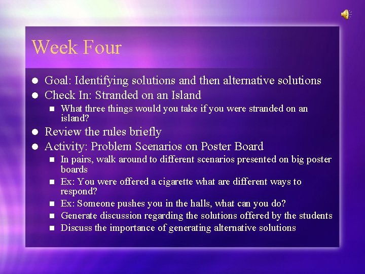 Week Four l l Goal: Identifying solutions and then alternative solutions Check In: Stranded