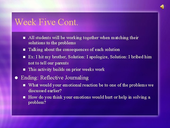 Week Five Cont. All students will be working together when matching their solutions to