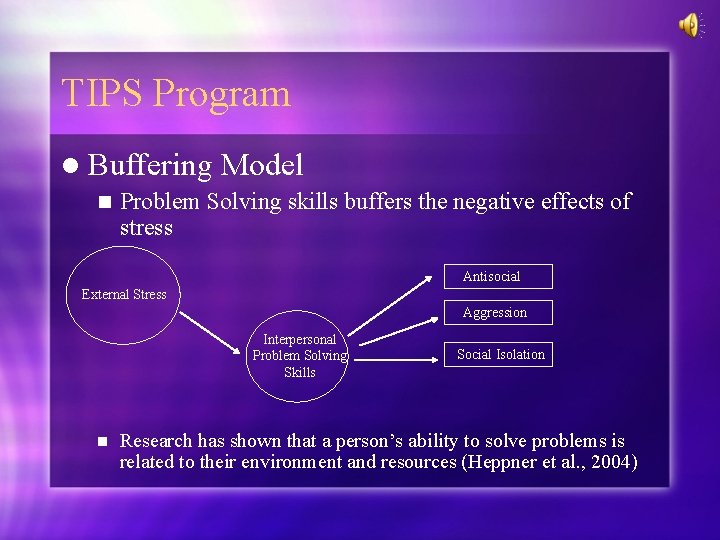 TIPS Program l Buffering n Model Problem Solving skills buffers the negative effects of