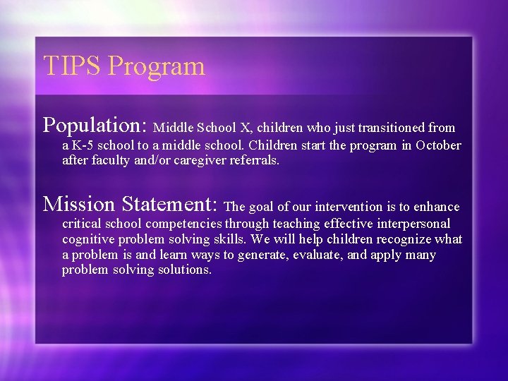 TIPS Program Population: Middle School X, children who just transitioned from a K-5 school