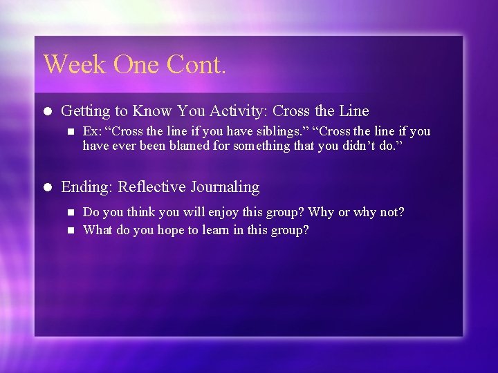 Week One Cont. l Getting to Know You Activity: Cross the Line n l