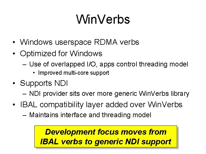 Win. Verbs • Windows userspace RDMA verbs • Optimized for Windows – Use of