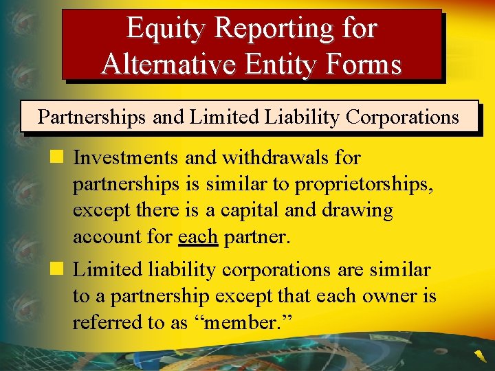 Equity Reporting for Alternative Entity Forms Partnerships and Limited Liability Corporations n Investments and