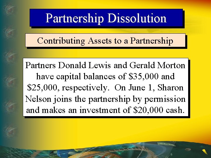 Partnership Dissolution Contributing Assets to a Partnership Partners Donald Lewis and Gerald Morton have