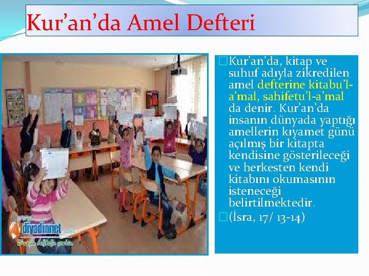 Kur’an’da Amel Defteri �Kur’an’da, kitap ve suhuf adıyla zikredilen amel defterine kitabu’la’mal, sahifetu’l-a’mal da Kur’an’da Amel Defteri �Kur’an’da, kitap ve suhuf adıyla zikredilen amel defterine kitabu’la’mal, sahifetu’l-a’mal da