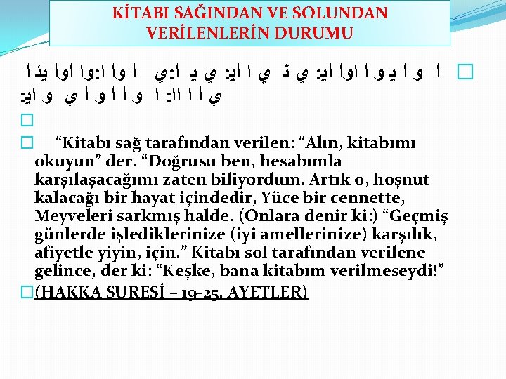 KİTABI SAĞINDAN VE SOLUNDAN VERİLENLERİN DURUMU ﻭﺍ ﺍﻭﺍ ﻳﺌ ﺍ : ﻱ ﺍ ﻭﺍ KİTABI SAĞINDAN VE SOLUNDAN VERİLENLERİN DURUMU ﻭﺍ ﺍﻭﺍ ﻳﺌ ﺍ : ﻱ ﺍ ﻭﺍ