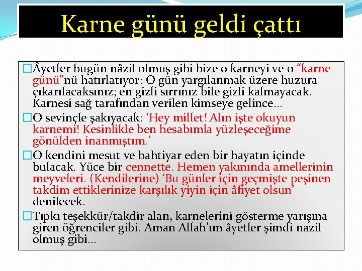 Karne günü geldi çattı � yetler bugün nâzil olmuş gibi bize o karneyi ve Karne günü geldi çattı � yetler bugün nâzil olmuş gibi bize o karneyi ve