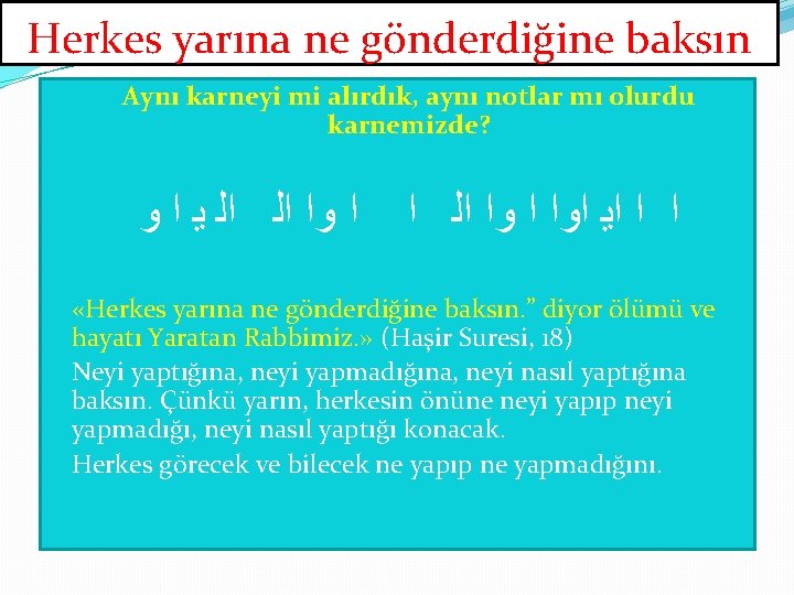 Herkes yarına ne gönderdiğine baksın �Aynı karneyi mi alırdık, aynı notlar mı olurdu karnemizde? Herkes yarına ne gönderdiğine baksın �Aynı karneyi mi alırdık, aynı notlar mı olurdu karnemizde?