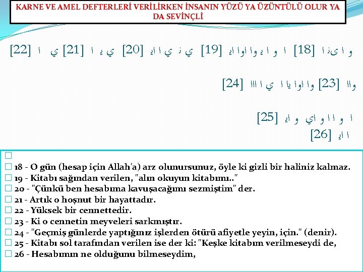 KARNE VE AMEL DEFTERLERİ VERİLİRKEN İNSANIN YÜZÜ YA ÜZÜNTÜLÜ OLUR YA DA SEVİNÇLİ [22]