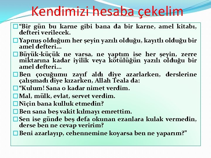 Kendimizi hesaba çekelim �“Bir gün bu karne gibi bana da bir karne, amel kitabı, Kendimizi hesaba çekelim �“Bir gün bu karne gibi bana da bir karne, amel kitabı,
