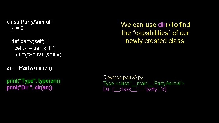 class Party. Animal: x = 0 def party(self) : self. x = self. x class Party. Animal: x = 0 def party(self) : self. x = self. x