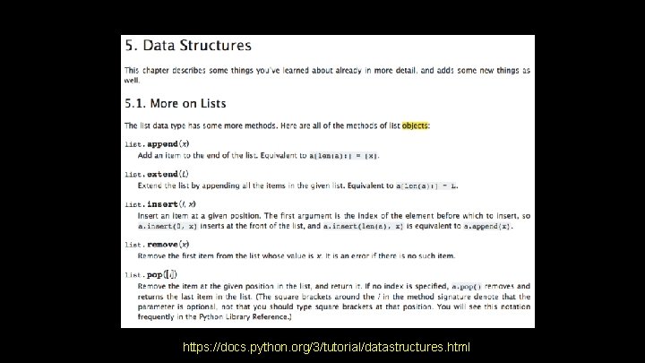 https: //docs. python. org/3/tutorial/datastructures. html https: //docs. python. org/3/tutorial/datastructures. html