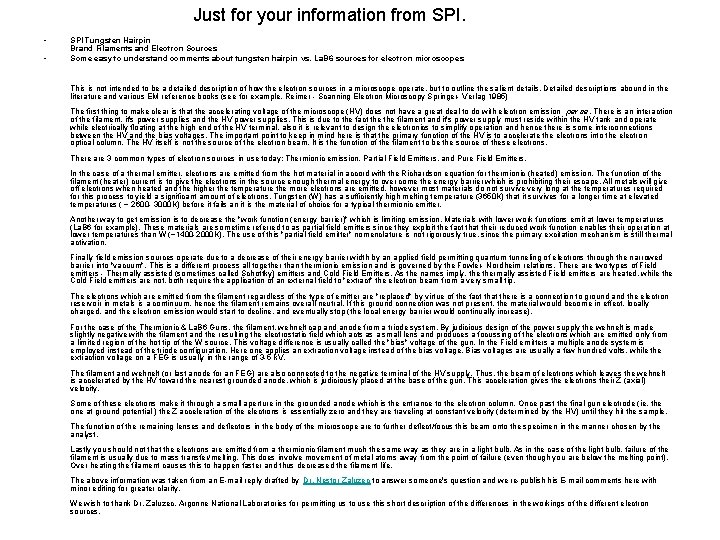 Just for your information from SPI. • • SPI Tungsten Hairpin Brand Filaments and