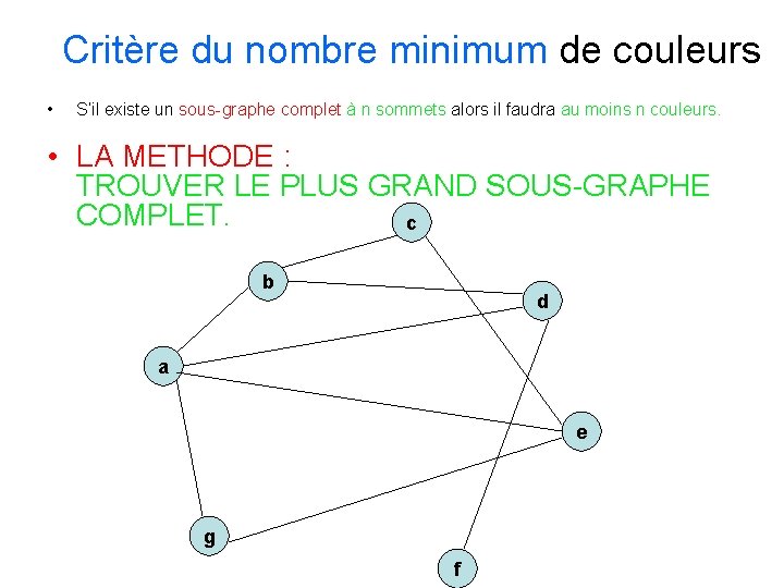 Critère du nombre minimum de couleurs • S’il existe un sous-graphe complet à n