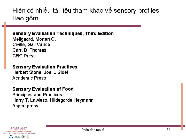 Hiện có nhiều tài liệu tham khảo về sensory profiles Bao gồm: Sensory Evaluation