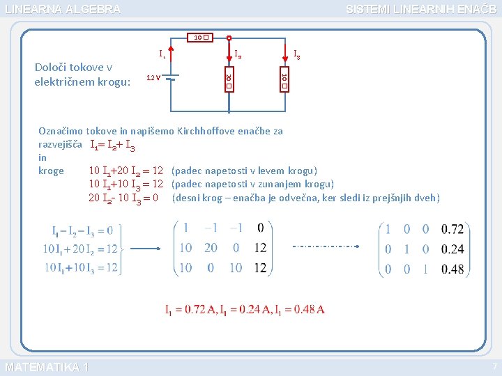 LINEARNA ALGEBRA SISTEMI LINEARNIH ENAČB 10 � I 3 10 � 12 V I