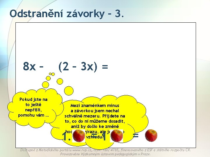 Odstranění závorky – 3. 8 x – Pokud jste na to ještě nepřišli, pomohu