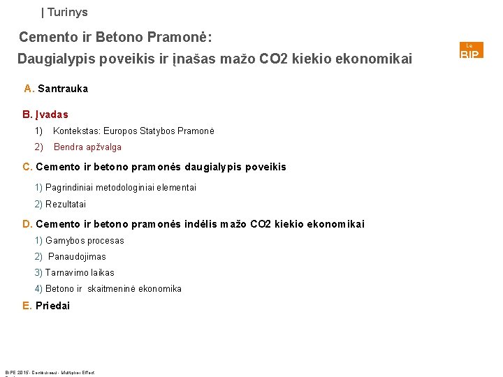 | Turinys Cemento ir Betono Pramonė: Daugialypis poveikis ir įnašas mažo CO 2 kiekio