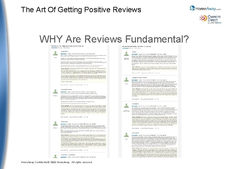 The Art Of Getting Positive Reviews WHY Are Reviews Fundamental? Home. Away Confidential© 2009