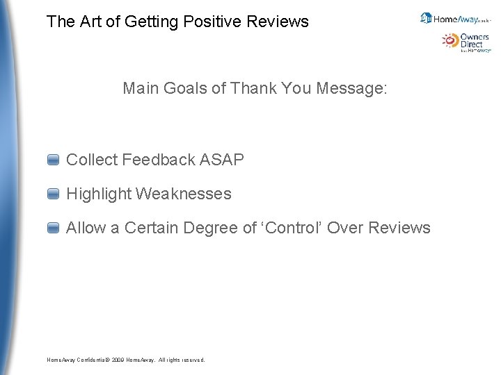 The Art of Getting Positive Reviews Main Goals of Thank You Message: Collect Feedback