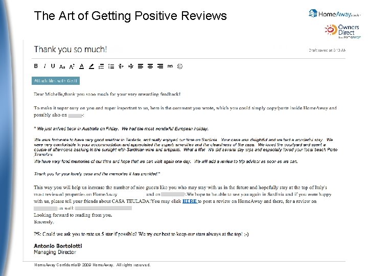 The Art of Getting Positive Reviews Home. Away Confidential© 2009 Home. Away. All rights