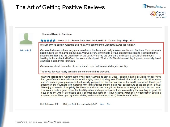 The Art of Getting Positive Reviews Home. Away Confidential© 2009 Home. Away. All rights