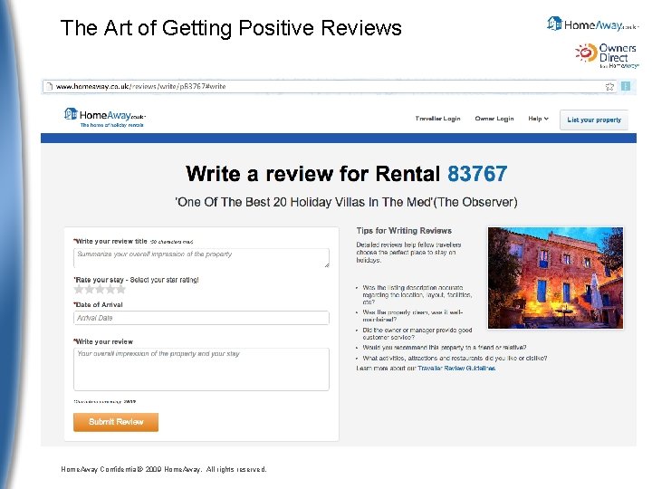 The Art of Getting Positive Reviews Home. Away Confidential© 2009 Home. Away. All rights