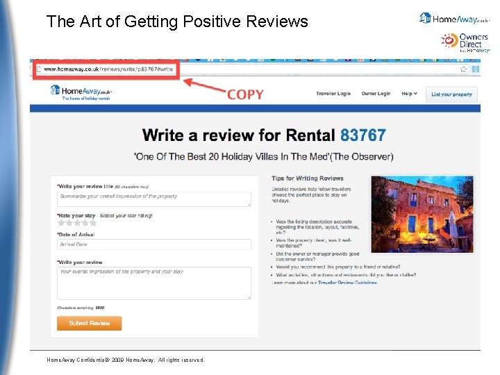 The Art of Getting Positive Reviews Home. Away Confidential© 2009 Home. Away. All rights