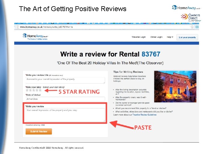 The Art of Getting Positive Reviews Home. Away Confidential© 2009 Home. Away. All rights