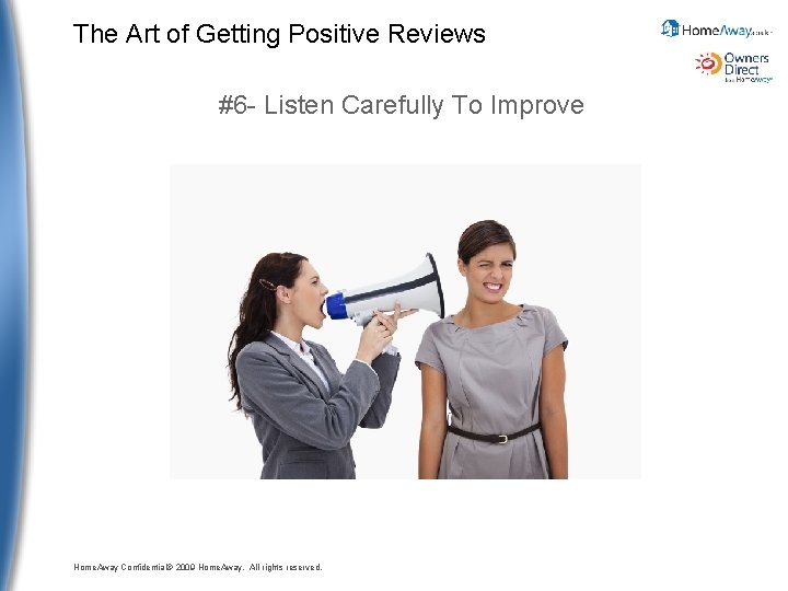 The Art of Getting Positive Reviews #6 - Listen Carefully To Improve Home. Away