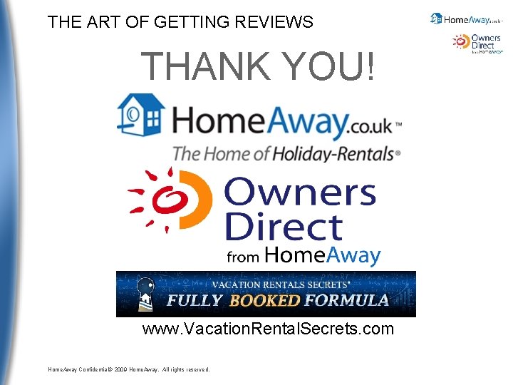 THE ART OF GETTING REVIEWS THANK YOU! www. Vacation. Rental. Secrets. com Home. Away